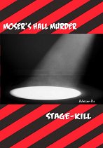 ¶W´CÅé¥Xª©ªÀ¡G¡mMoser's Hall Murder & Stage-Kill¡n